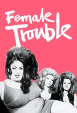 Thumbnail for Female Trouble (1974)